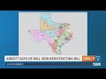 Gov. Abbott says he will signs redistricting bill