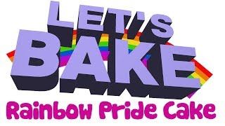 Let's Bake! - Rainbow Pride Cake (with Lewis)