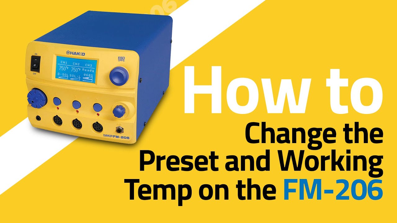 Hakko FM-206 — How To Change the Preset and Working Temperature by