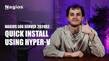 How to Install Nagios Log Server 2024R2 using Hyper-V | A Step-by-Step Guide