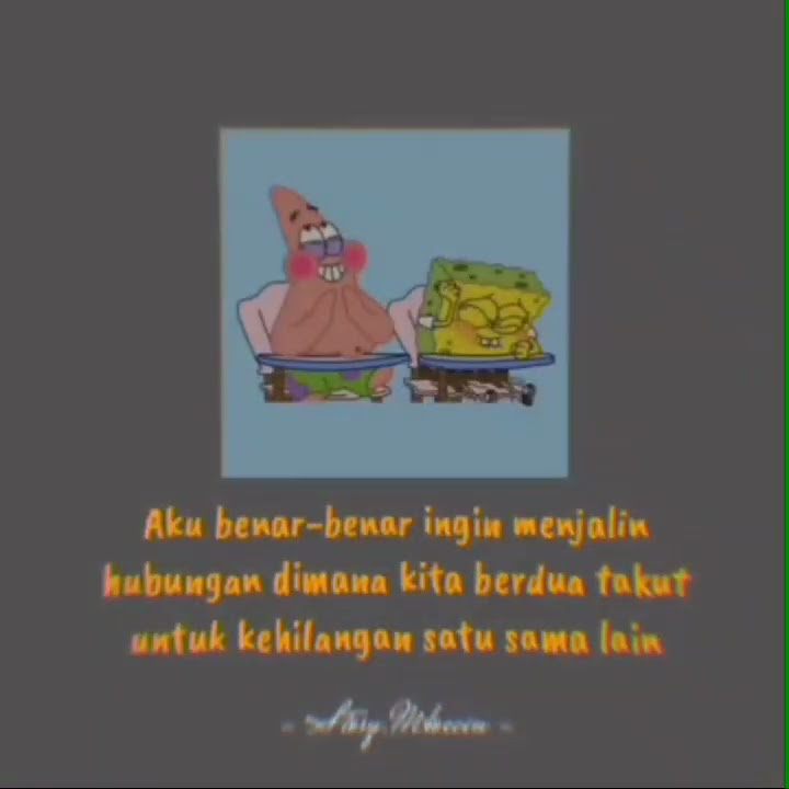 STORY WA KEREN 30 DETIK-QUOTES SPONGEBOB SQUARPANTS KATA KATA BIJAK KEREN-BUZETS NAKALSHD