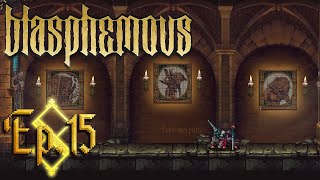 Le Mur des Saintes Prohibitions | Blasphemous - Lets play intégral [FR]