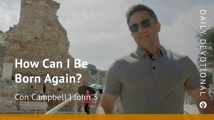 How Can I Be Born Again? | John 3 | Our Daily Bread Video Devotional