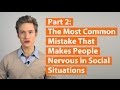 A common mistakes that makes people nervous in social situations