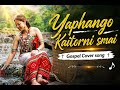 "Yaphango Kaitorni smai" Gospel Cover song