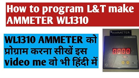 L&T MAKE AMMETER WL1310 PROGRAMMING