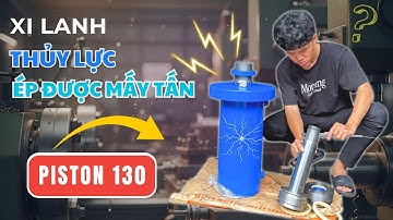 Xi Lanh Thủy Lực Piston 130 Đẩy Được Bao Nhiêu Tấn? Tính lực đẩy thực tế