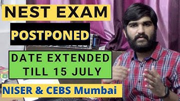 NEST 2021 Exam Officially Postponed | NEST Application form 2021 Date Extended | NISER & CEBS Mumbai