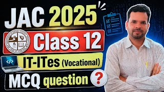 JAC 2025 Class 12 IT-ITes MCQ Question | Important Vocational Questions