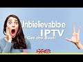 Unbelievable IPTV: Must-Have!