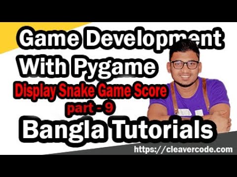 Display Our Snake Game Score | Part 9 | Pygame Bangla Tutorials | Cleavercode
