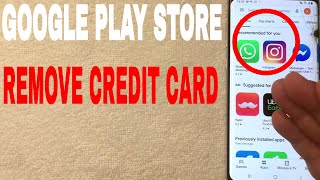 ✅  How To Remove Credit Card Payment Method From Google Play Store 🔴