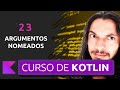 CURSO DE KOTLIN PARA INICIANTES | ARGUMENTOS NOMEADOS #23