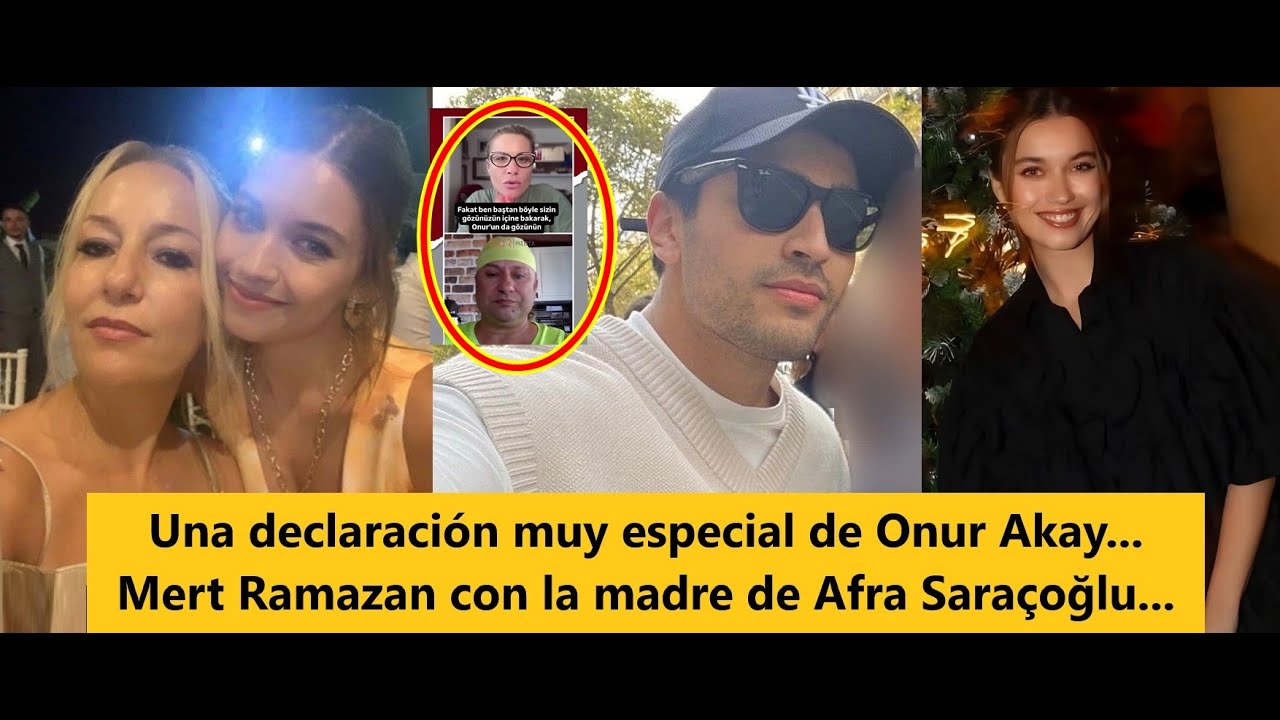 Особое заявление о Onur Akay ... Mert с матерью Афры ...
