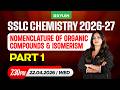 SSLC Chemistry 2026-27 | Nomenclature Of Organic Compounds &amp; Isomerism - Part -1 | Xylem SSLC