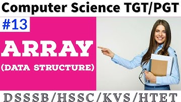 #Array || #Data Structure || Computer Science #TGT/PGT DSSSB/HSSC/KVS/NET || Mission DSSSB 2020