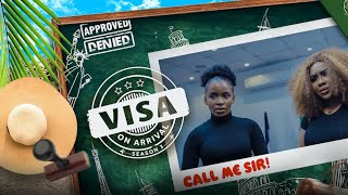 ⁣Visa on Arrival S3 : CALL ME SIR! (Episode 1)