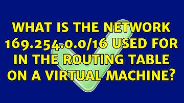 What is the network 169.254.0.0/16 used for in the routing table on a virtual machine?