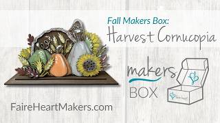 Fall Makers Box Project - Harvest Cornucopia Tutorial