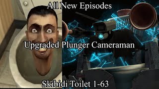 Skibidi Toilet Episodes 1-63 (Upgraded Plunger Cameraman)