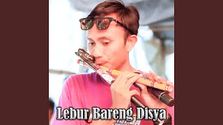 Lebur Bareng Disya