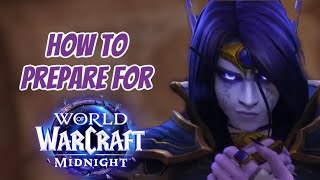 WHAT YOU MUST DO TO PREPARE FOR THE MIDNIGHT EXPANSION: WORLD OF WARCRAFT