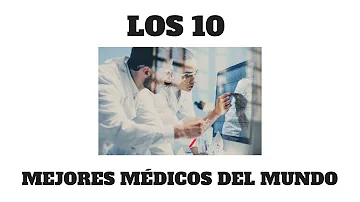 ¿Quién es el médico más famoso del mundo?