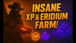 DO THIS BEFORE IT GETS PATCHED! The NEW Best Method For Farming XP and Eridium! Borderlands 4!