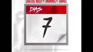 Carlitos Rossy Ft. Anonimus y Darkiel - 7 Días (Preview)