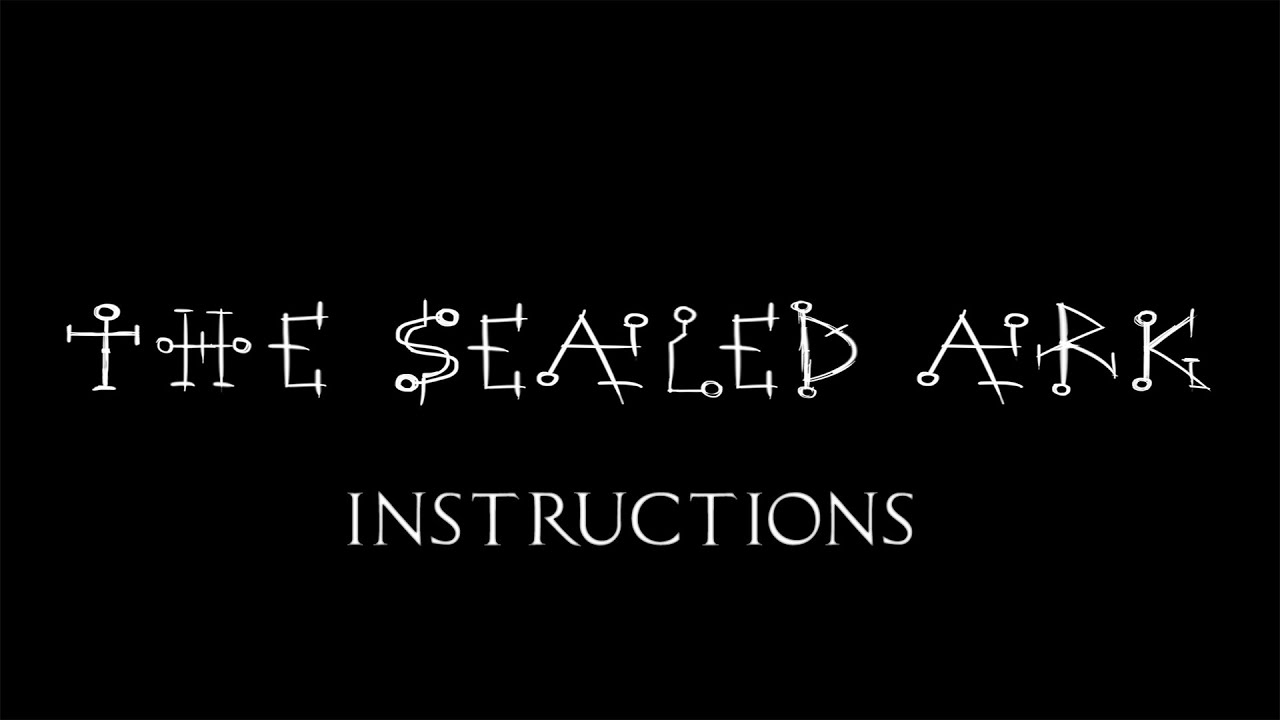 The Sealed Ark Instruction Video YouTube