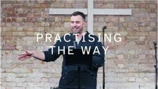 Practising the Way · Witness · Tim May · 1st December 2024