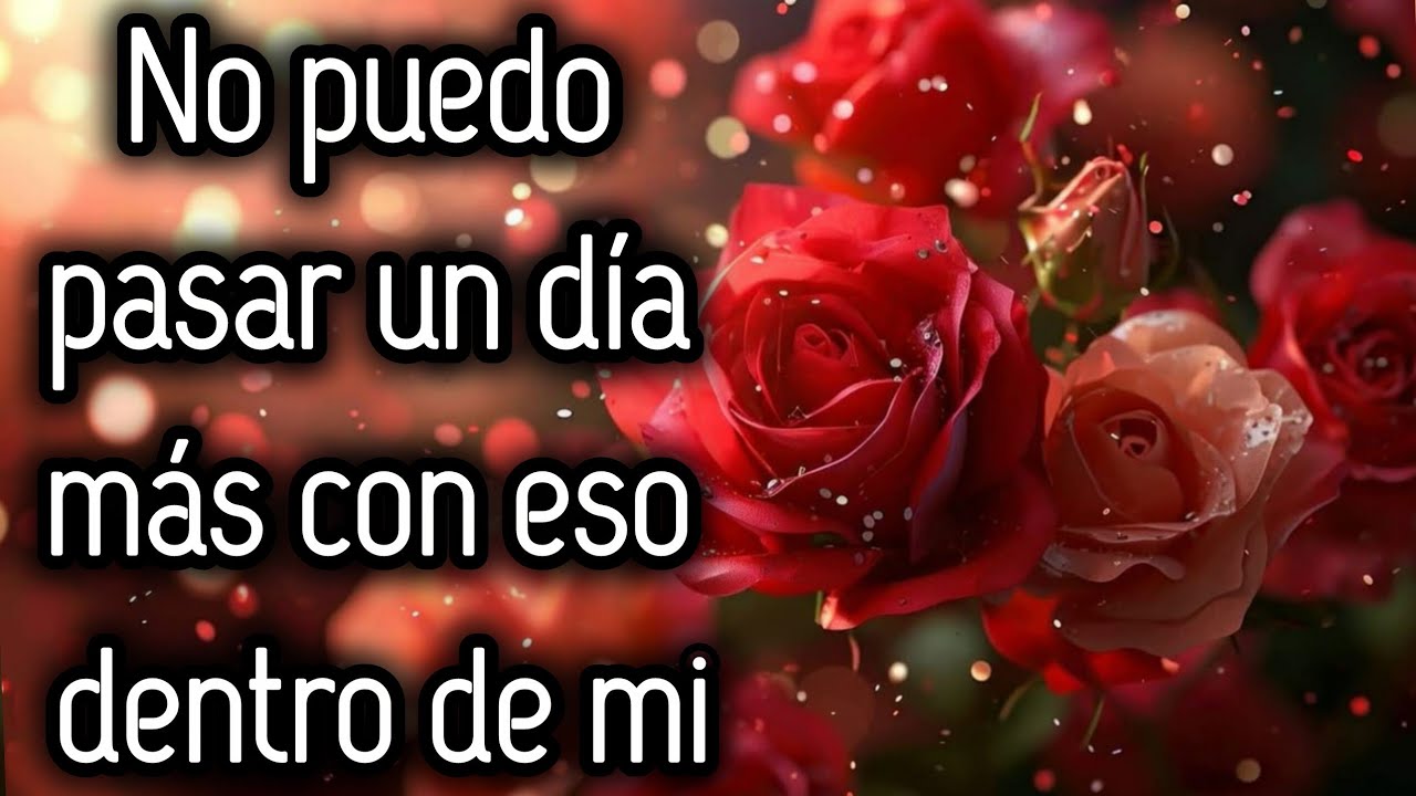 No puedo pasar un día más con eso dentro de mi