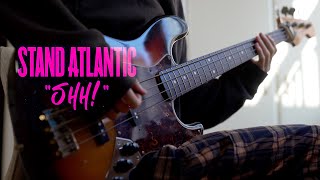 Stand Atlantic - Shh! | Bass Cover