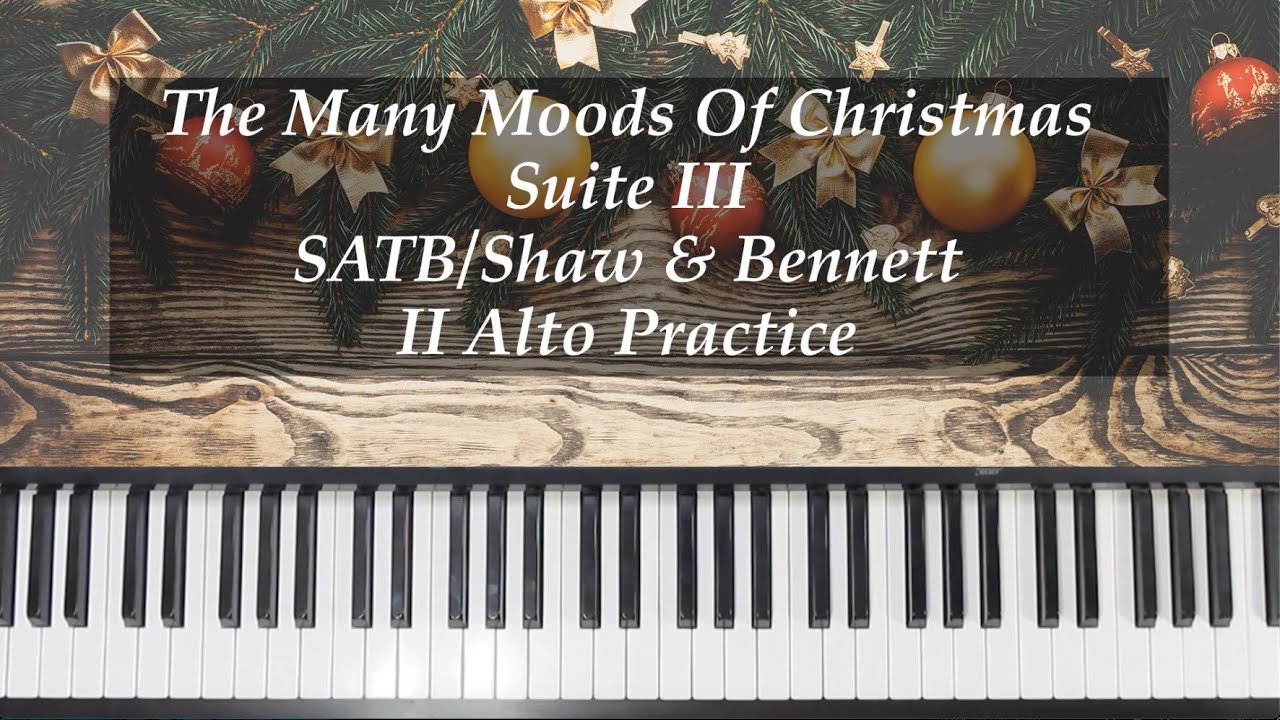 The Many Moods Of Christmas (Suite III) - SATB - Shaw & Bennett - II Alto Practice with Brenda