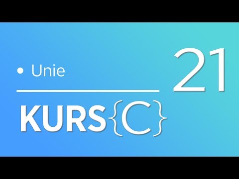 21. Kurs języka C - Unie