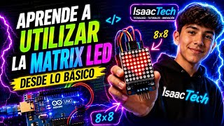 Aprende a Utilizar la Matrix LED 8x8 | Desde lo Básico 🚀 