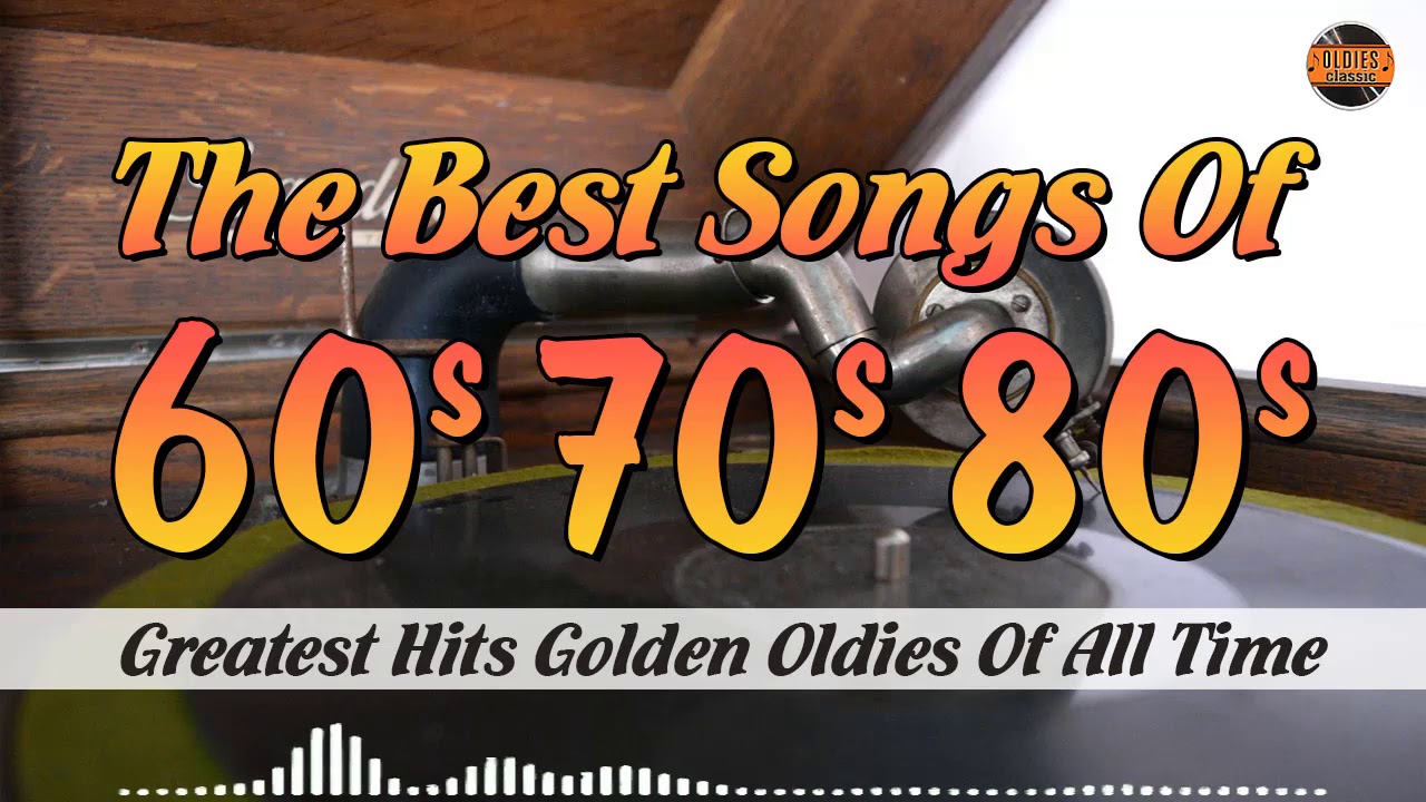Oldies 60 S 70 S 80 S Playlist Oldies Classic Old School Music Hits Youtube Music