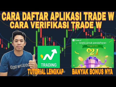 ?CARA DAFTAR DAN VERIFIKASI APLIKASI TRADE W - 5 MENIT BERHASIL