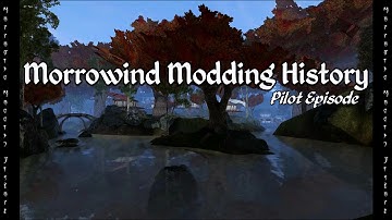 Morrowind Modding History - Pilot Episode with N