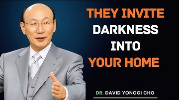 Remove These 7 Objects Immediately — They Invite Darkness Into Your Home! | Dr. David Yonggi Cho