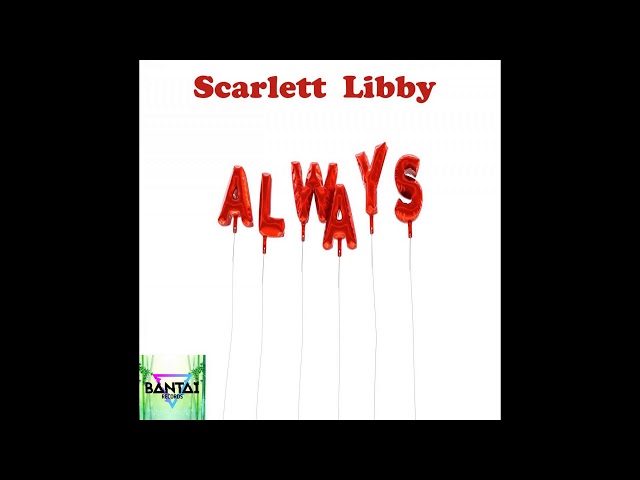 Scarlett Libby - Always