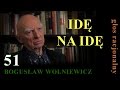 Bogusław Wolniewicz 51 IDĘ NA IDĘ. Warszawa 8 kwietnia 2015