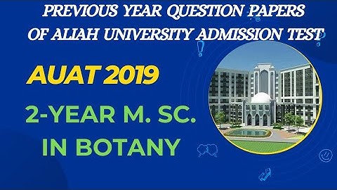 2 - Year M. Sc. in Botany || AUAT 2019 || Aliah University Admission Test