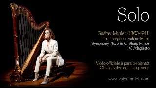 SOLO | 5. G. Mahler: Symphony No.5 in C Sharp Minor, 4. Adagietto - Valérie Milot, harp/harpe