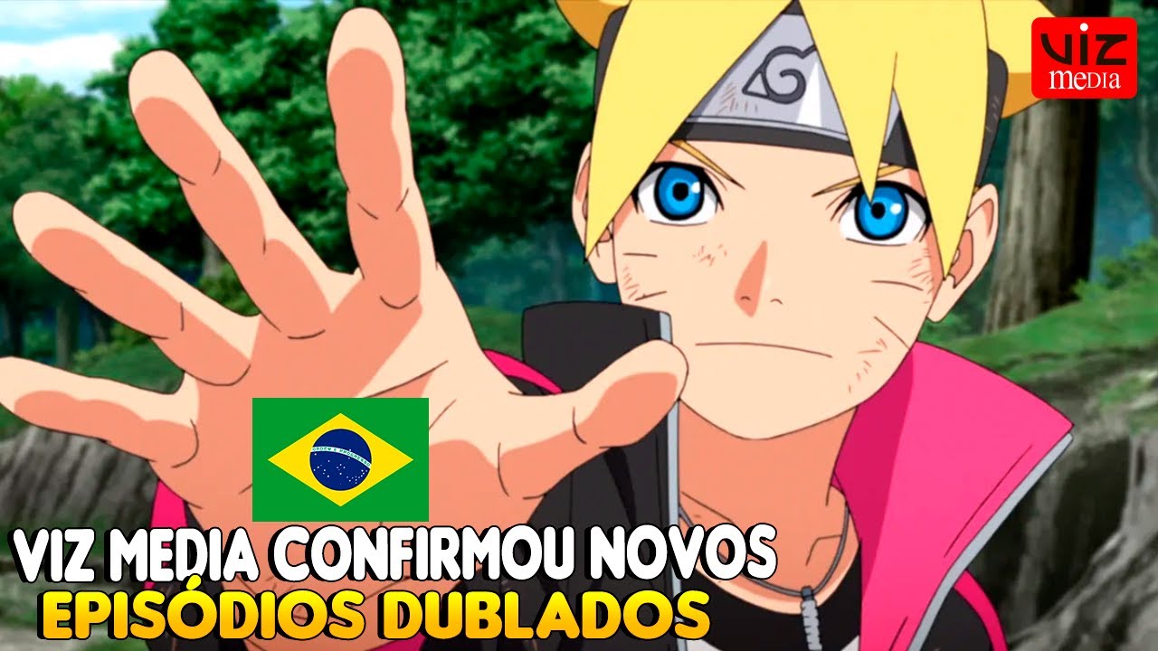 Boruto: Viz Media anuncia que irão chegar novos episódios dublados