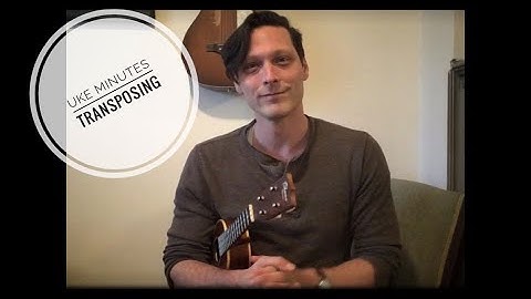 Uke Minutes: Transposing using the Nashville Number System on Ukulele
