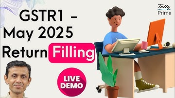 GSTR-1 May 2025 Filling Live Demo from Tally Prime 6.0: Fast, Simple & Error-Free Filing!
