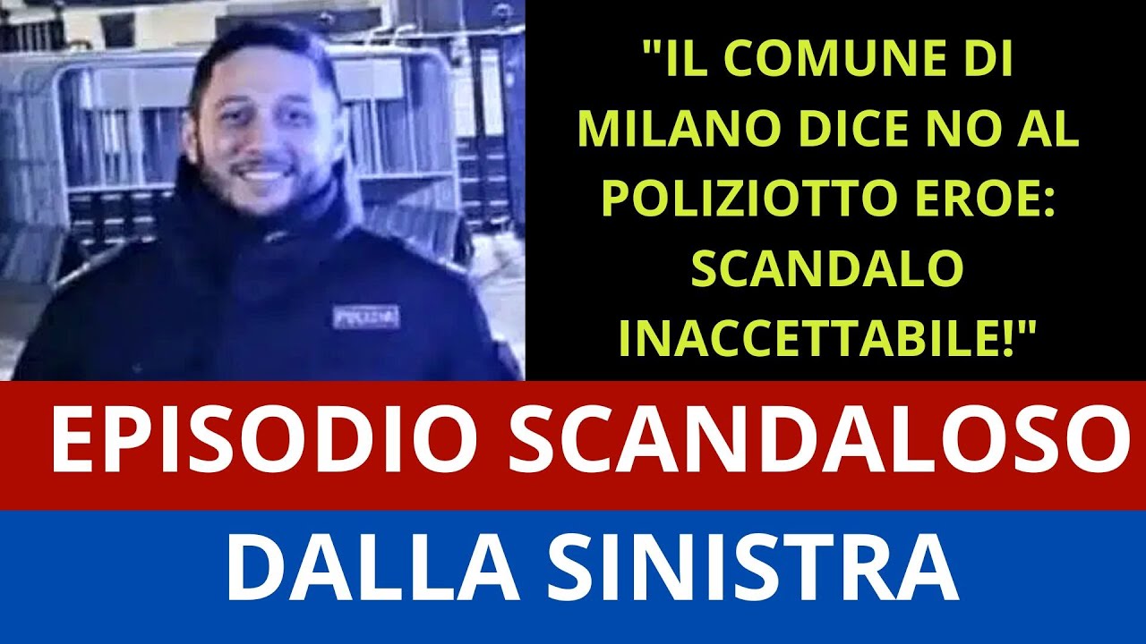IL COMUNE DI MILANO DICE NO AL POLIZIOTTO EROE SCANDALO INACCETTABILE ...