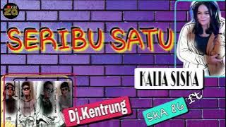 SERIBU SATU 'Kalia Siska ft SKA 86'(lyrics)