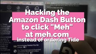 Hacking the Amazon Dash Button to Click "Meh" at Meh.com